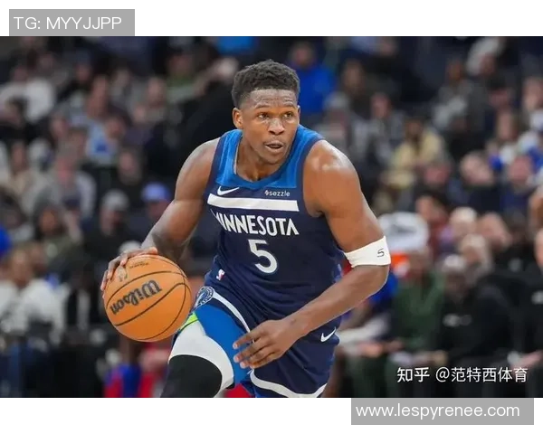 安东尼爱德华兹率领明尼苏达崛起展现新世代领袖非凡统治力